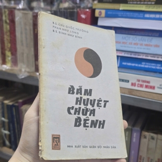 BẤM HUYỆT CHỮA BỆNH ( TẬP 1) - CHU QUỐC TRƯỜNG, PHAN NHƯ LONG, ĐINH NHƯ BÌNH