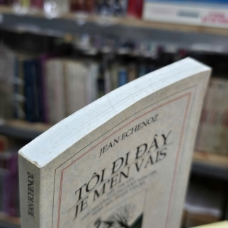 TÔI ĐI ĐÂY - JEAN ECHENOZ ( PHẠM VĂN BA DỊCH) 