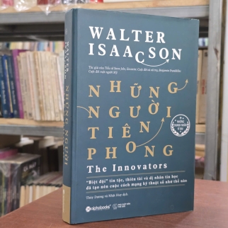 NHỮNG NGƯỜI TIÊN PHONG ( BÌA CỨNG ) - WALTER ISAACSON (THUỲ DƯƠNG, NHẬT HUY DỊCH)