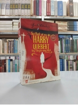 SỰ THẬT VỀ VỤ ÁN HARRY QUEBERT HAY CHUYỆN NÀNG NOLA - JOEL DICKER (LA PHƯƠNG THỦY DỊCH)