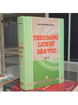 THEO DÒNG LỊCH SỬ DÂN TỘC ( BÌA CỨNG, TẬP 2) - NGUYỄN PHAN QUANG