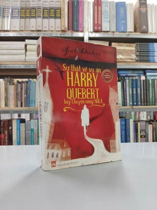 SỰ THẬT VỀ VỤ ÁN HARRY QUEBERT HAY CHUYỆN NÀNG NOLA - JOEL DICKER (LA PHƯƠNG THỦY DỊCH)